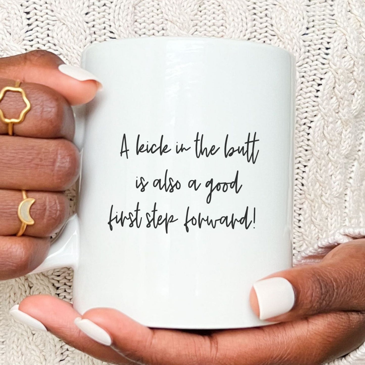 A kick in the butt is also a good first step forward! - Funny mug