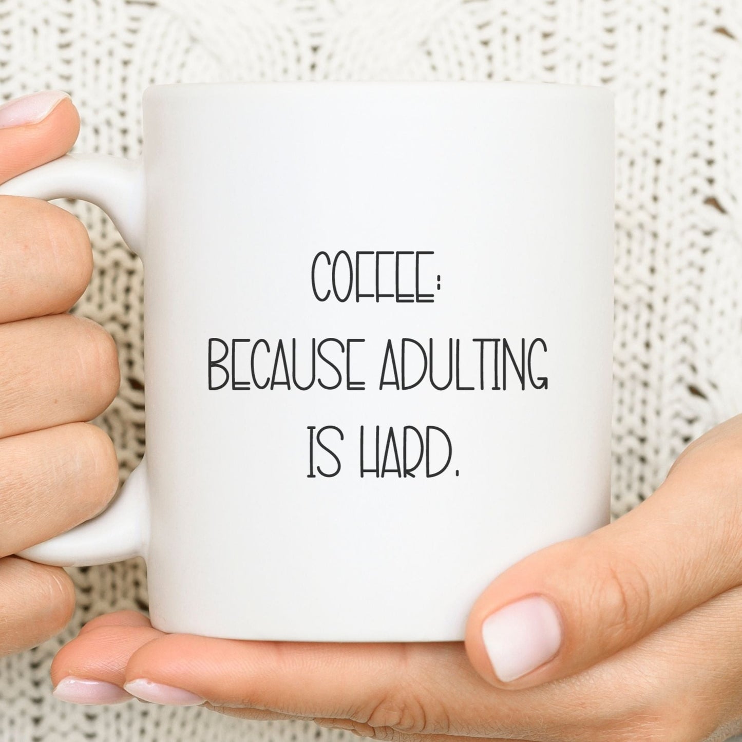 Coffee because adulting is hard - Funny mug