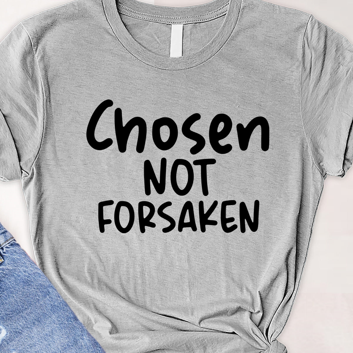 Chosen not forsaken Tee