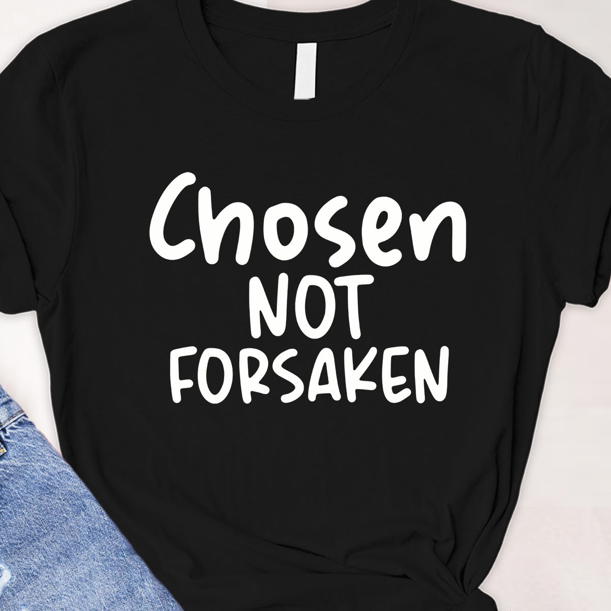 Chosen not forsaken Tee