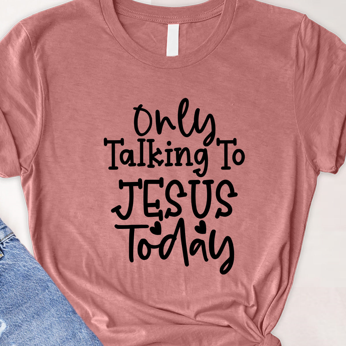 Only talking to Jesus today Tee