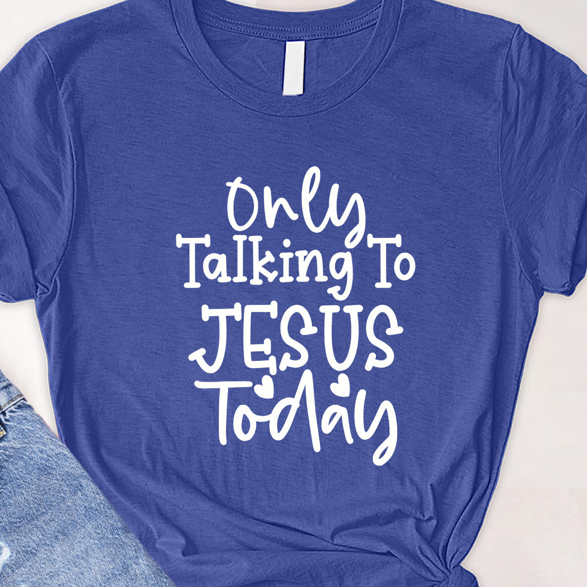 Only talking to Jesus today Tee