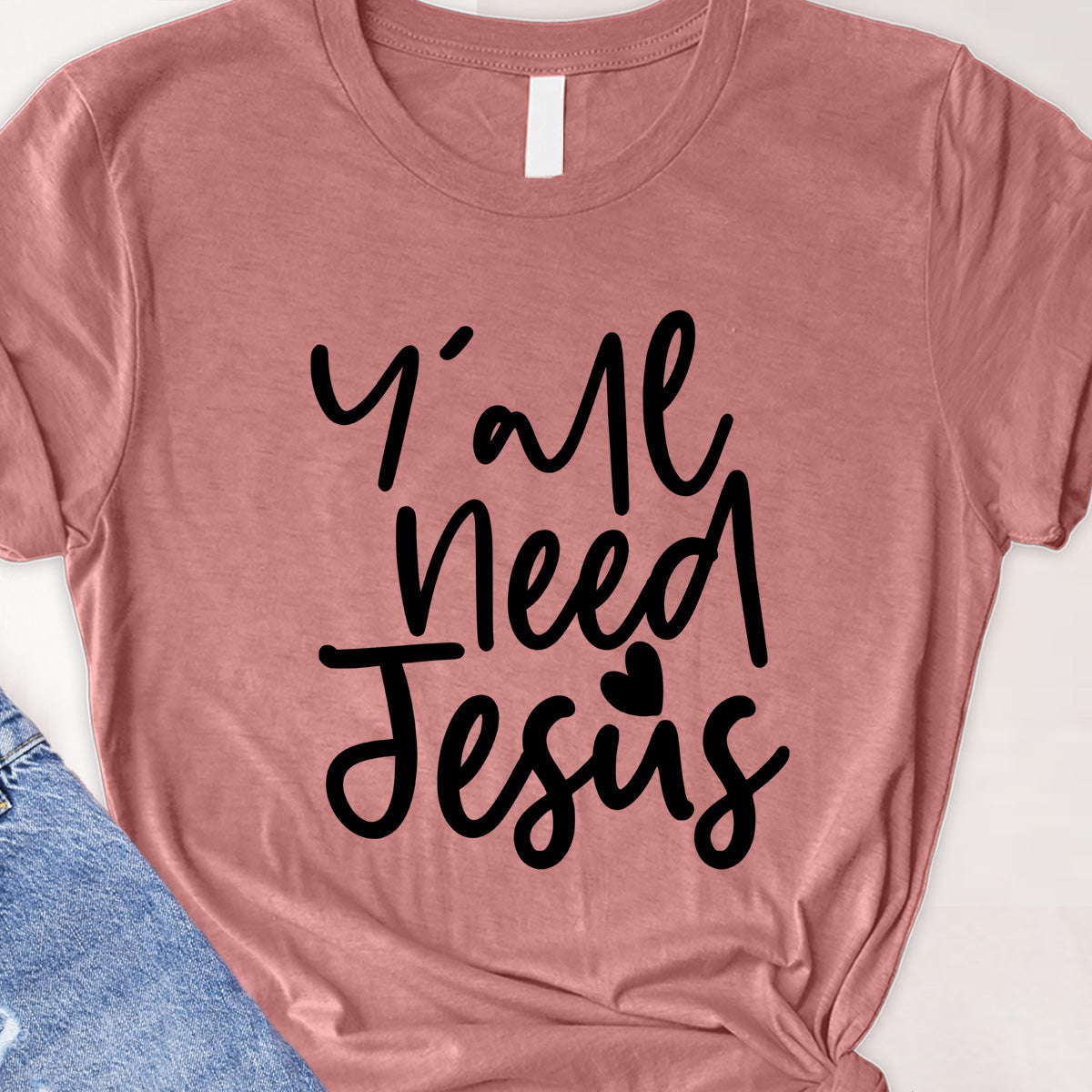 Y'all need Jesus Tee